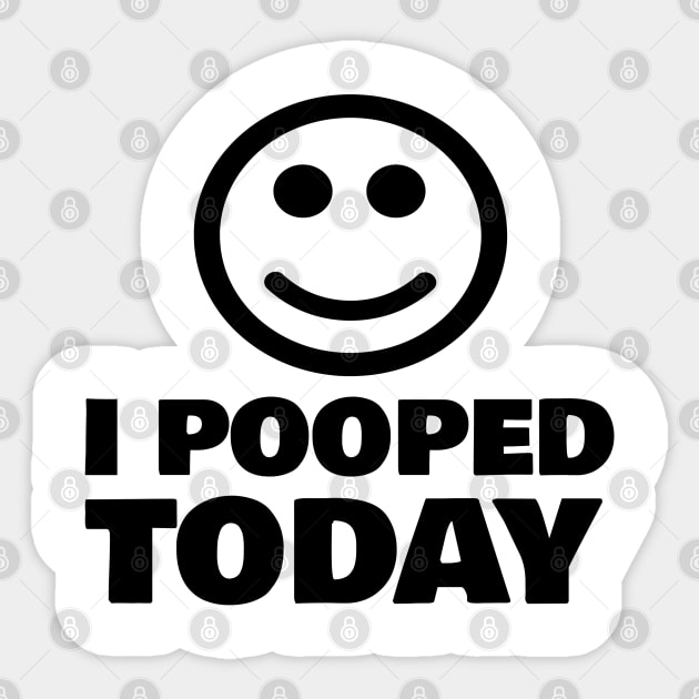 I POOPED TODAY Sticker by FromBerlinGift